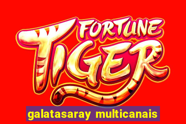 galatasaray multicanais
